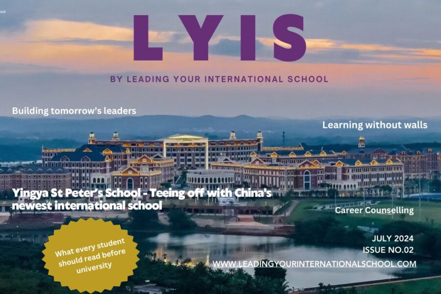 LYIS Issue 2 – The Magazine from Leading Your International School Now is Out!