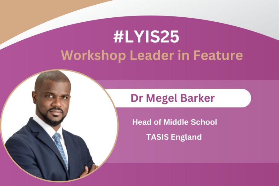 #LYIS25 Workshop Leader in Feature – Dr Megel Barker